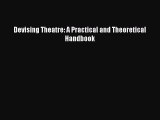 Devising Theatre: A Practical and Theoretical Handbook [PDF] Full Ebook