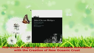 Read  MidOcean Ridges Dynamics of Processes Associated with the Creation of New Oceanic Crust Ebook Free