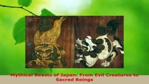 Read  Mythical Beasts of Japan From Evil Creatures to Sacred Beings EBooks Online