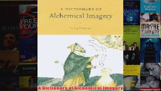 A Dictionary of Alchemical Imagery