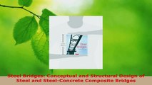 Read  Steel Bridges Conceptual and Structural Design of Steel and SteelConcrete Composite Ebook Free