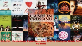 PDF Download  Canyon Crossing Experiencing Grand Canyon from Rim to Rim Read Online
