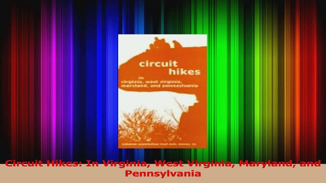 PDF Download Circuit Hikes In Virginia West Virginia Maryland and Pennsylvania PDF Full Ebook