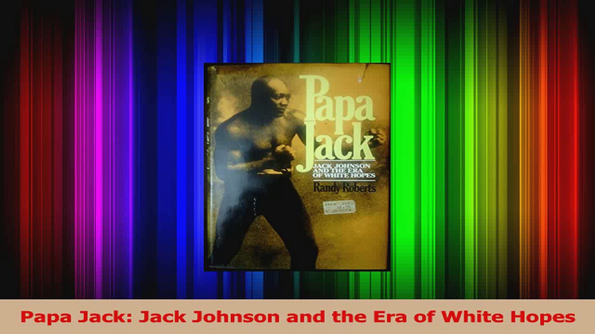⁣PDF Download  Papa Jack Jack Johnson and the Era of White Hopes Download Full Ebook