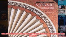 The Art of Mosaic The Encyclopedia of Projects Techniques and Designs