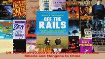 PDF Download  Off The Rails 10000 km by Bicycle across Russia Siberia and Mongolia to China Download Full Ebook