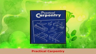 Read  Practical Carpentry PDF Online