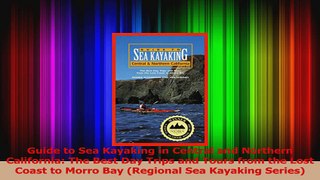 PDF Download  Guide to Sea Kayaking in Central and Northern California The Best Day Trips and Tours PDF Full Ebook