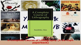 PDF Download  A Complete Course of Lithography A Da Capo paperback PDF Online