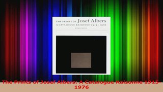 PDF Download  The Prints of Josef Albers A Catalogue Raisonne 19151976 Download Full Ebook