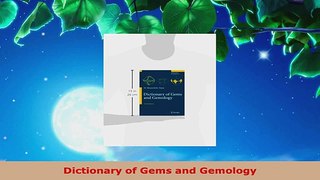 Download  Dictionary of Gems and Gemology Ebook Online