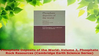 Download  Phosphate Deposits of the World Volume 2 Phosphate Rock Resources Cambridge Earth Ebook Online