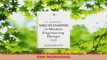 Download  Mechanisms in Modern Engineering Design Volume 3 Gear Mechanisms PDF Online