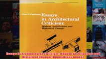 Essays in Architectural Criticism Modern Architecture and Historical Change Oppositions