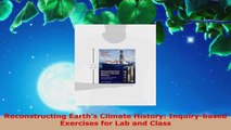 PDF Download  Reconstructing Earths Climate History Inquirybased Exercises for Lab and Class PDF Online