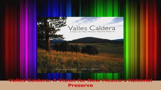 PDF Download  Valles Caldera A Vision for New Mexicos National Preserve PDF Online