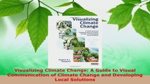 PDF Download  Visualizing Climate Change A Guide to Visual Communication of Climate Change and Read Online