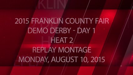 2015 Franklin County Fair - Day 1 - Heat 2 - Package - Replay Montage - Monday, August 10, 2015