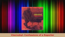 PDF Download  Chernobyl Confessions of a Reporter Download Full Ebook