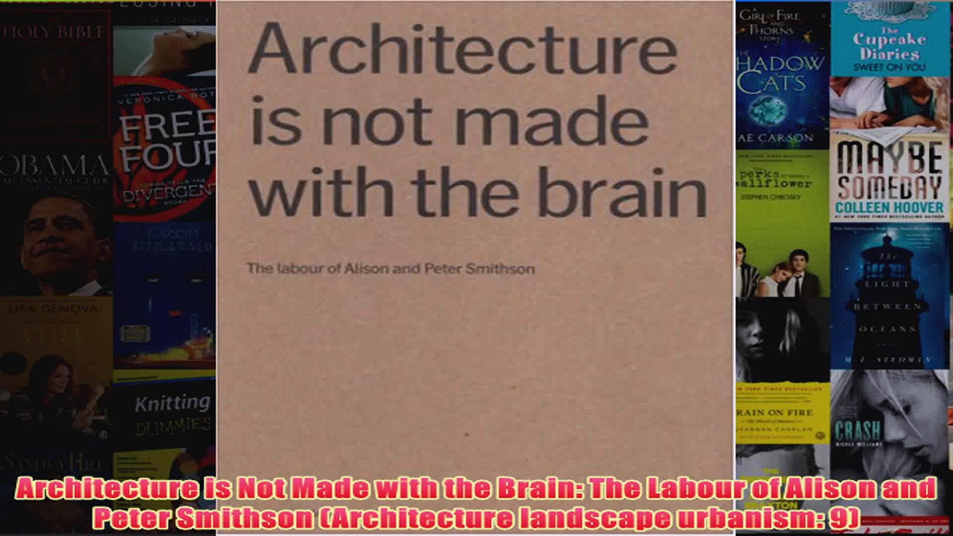 Architecture Is Not Made With The Brain The Labour Of Alison And Peter Smithson - 