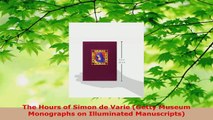 Read  The Hours of Simon de Varie Getty Museum Monographs on Illuminated Manuscripts EBooks Online