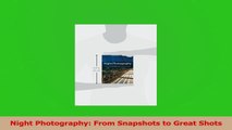 PDF Download  Night Photography From Snapshots to Great Shots PDF Full Ebook