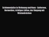 Schimmelpilze in Wohnung und Haus - Entfernen Vermeiden richtiges Lüften der Umgang mit Wärmebrüc