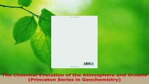 PDF Download  The Chemical Evolution of the Atmosphere and Oceans Princeton Series in Geochemistry Download Online