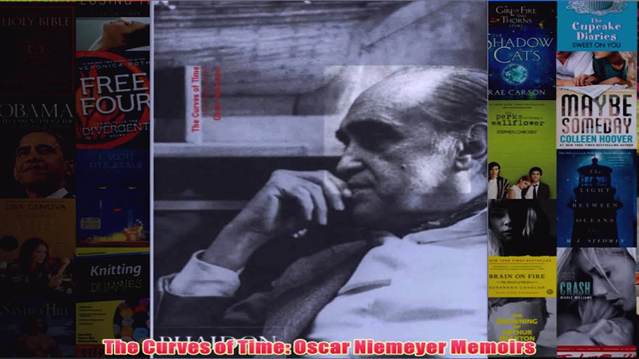 The Curves of Time Oscar Niemeyer Memoirs