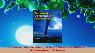 PDF Download  Forecast Verification A Practitioners Guide in Atmospheric Science Read Full Ebook