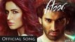 Fitoor official video Song 2016 | Aditya Roy Kapur, Katrina Kaif , Kirpal Singh l UTV Motion