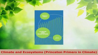 Read  Climate and Ecosystems Princeton Primers in Climate Ebook Free