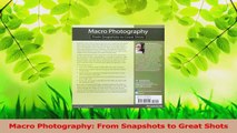 PDF Download  Macro Photography From Snapshots to Great Shots Read Full Ebook