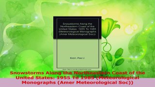 PDF Download  Snowstorms Along the Northeastern Coast of the United States 1955 To 1985 Meteorological Read Full Ebook