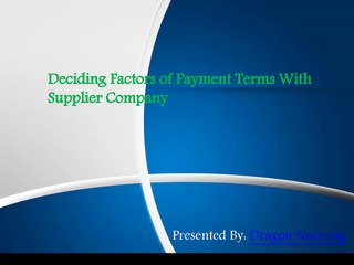Deciding Factors of Payment Terms With Supplier Company