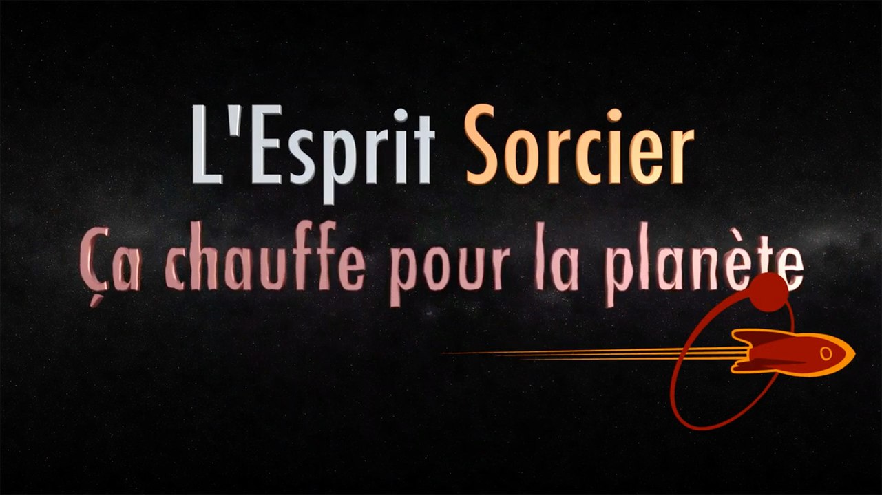 Ca chauffe pour la planète - Dossier #5 - L'Esprit Sorcier