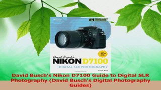 PDF Download  David Buschs Nikon D7100 Guide to Digital SLR Photography David Buschs Digital PDF Online