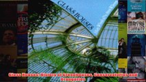 Glass Houses History of Greenhouses Conservatories and Orangeries