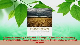 Download  Understanding Climate Change Climate Variability Predictability and Change in the Ebook Online