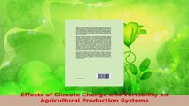 PDF Download  Effects of Climate Change and Variability on Agricultural Production Systems Read Online