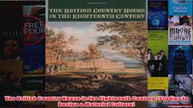 The British Country House in the Eighteenth Century Studies in Design  Material Culture