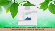 Read  Creeping Environmental Problems and Sustainable Development in the Aral Sea Basin Ebook Free