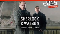 Sherlock & Watson | Neues aus der Baker Street Trailer 1 & 2 der neuen Hörspielreihe