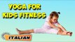 Yoga per Bambini fitness completo | Yoga For Kids Complete Fitness | Beginning of Asana