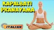 Kapalbhati Pranayama | Yoga per principianti | Type of Breathing Exercise | About Yoga in Italian