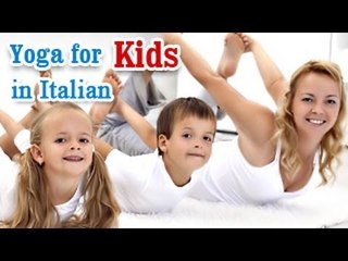 Yoga for Kids Complete Fitness - Complete Fitness for Mind, Body, and Soul in Italian