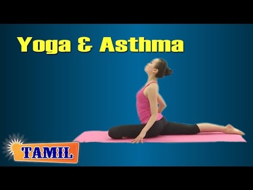 Yoga and Asthma - Asana, Treatment, Diet Tips & Cure in Tamil - video ...