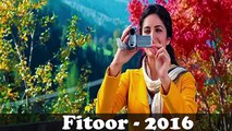 Fitoor songs - Baahon Mein Teri Raha - Arijit singh - Aditya Roy Kapur , Katrina Kaif Latest 2016