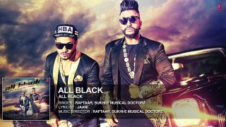 All Black FULL AUDIO Song   Sukhe   Raftaar   New Song 2015   T-Series