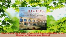 PDF Download  Rivers and the Power of Ancient Rome Studies in the History of Greece and Rome Read Full Ebook